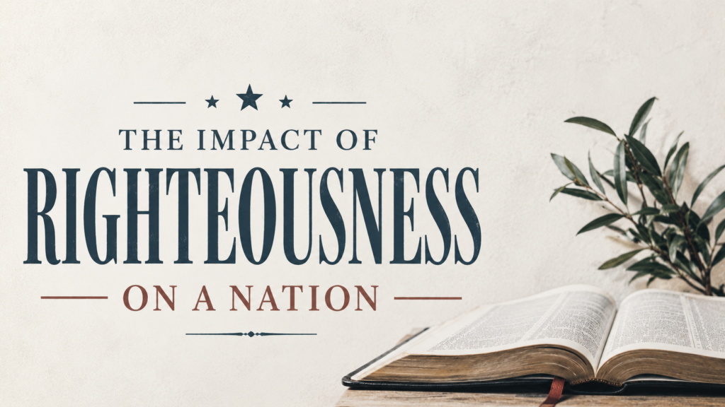The Impact of Righteousness on a Nation