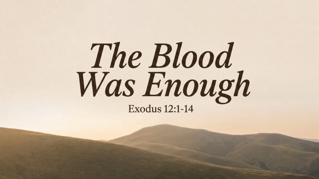 The Blood Was Enough 